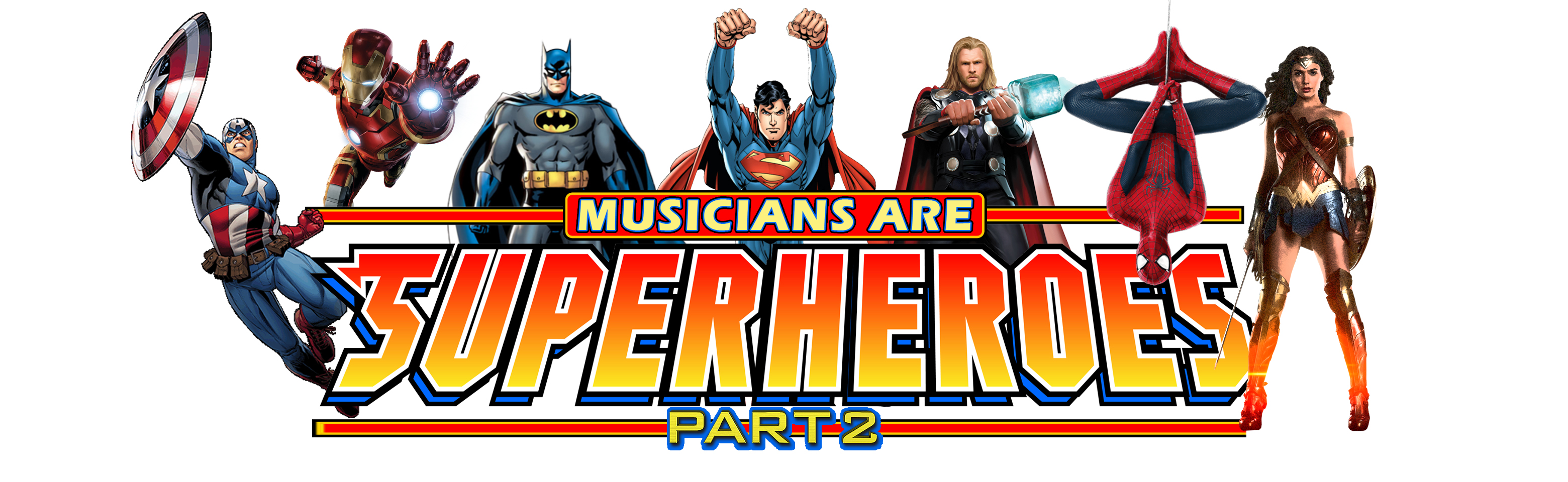 Musicians are Superheroes: Part II